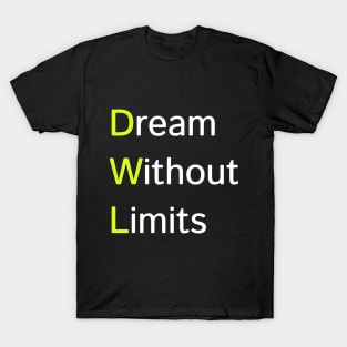 Dream Without Limits Motivation Quotes Design T-Shirt